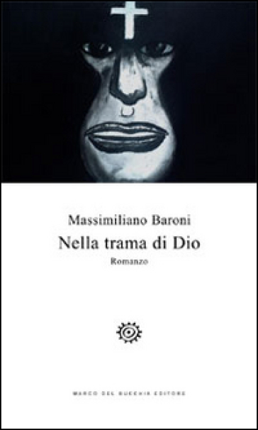 Nella trama di Dio - Massimiliano Baroni