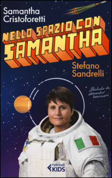 Nello spazio con Samantha - Samantha Cristoforetti - Stefano Sandrelli