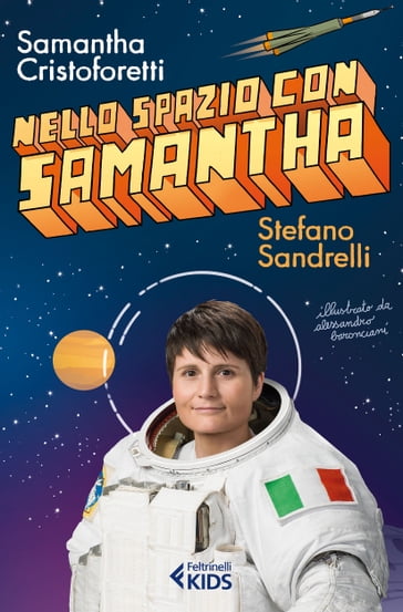 Nello spazio con Samantha - Samantha Cristoforetti - Stefano Sandrelli