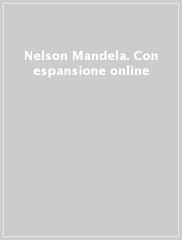 Nelson Mandela. Con espansione online