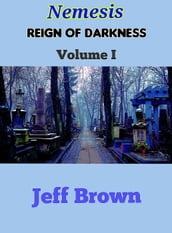 Nemesis: Reign of Darkness Volume I