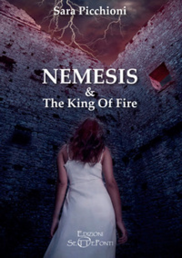 Nemesis & The King of Fire - Sara Picchioni