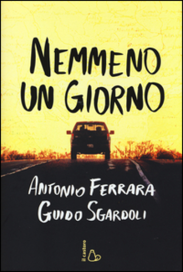 Nemmeno un giorno - Antonio Ferrara - Guido Sgardoli