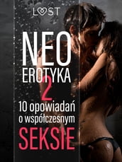 Neo-erotyka #2. 10 opowiada o wspóczesnym seksie