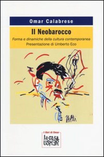 Il Neobarocco. Forma e dinamiche della cultura contemporanea - Omar Calabrese