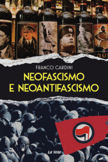 Neofascismo e neoantifascismo - Franco Cardini