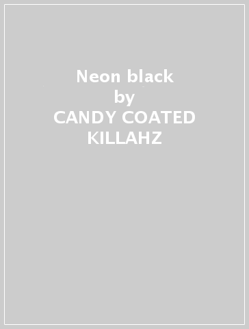 Neon black - CANDY COATED KILLAHZ