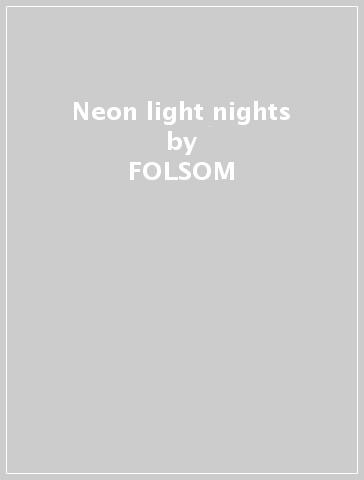 Neon light nights - FOLSOM