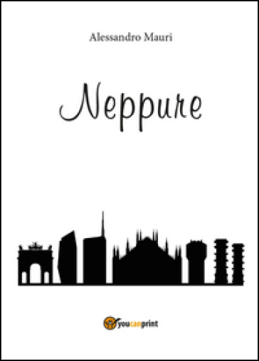 Neppure - Alessandro Mauri