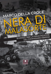 Nera di malasorte. 18 marzo 1969: la prima indagine del commissario Sbrana