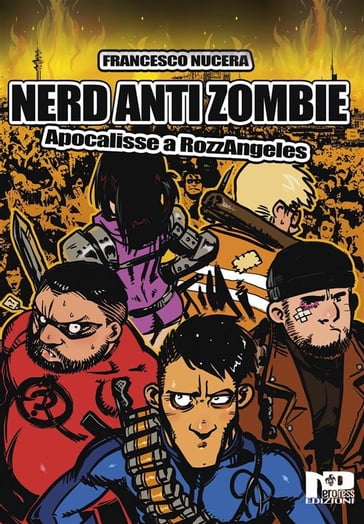 Nerd AntiZombie - Apocalisse a RozzAngeles - Francesco Nucera