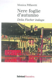 Nere foglie d autunno. Delia Fischer indaga