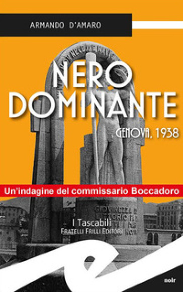 Nero dominante. Genova, 1938 - Armando D