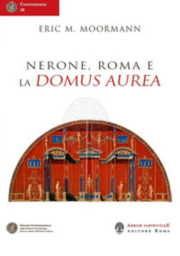 Nerone, Roma e la Domus Aurea - Eric M. Moormann