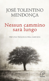 Nessun cammino sarà lungo. Per una teologia dell