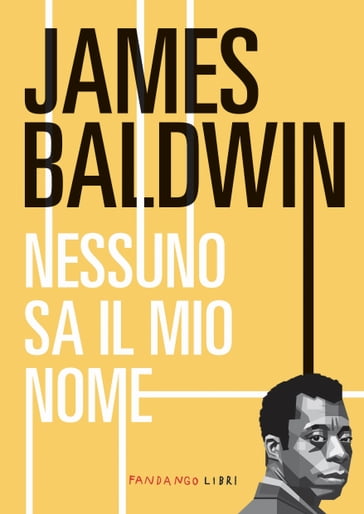 Nessun sa il mio nome - James Baldwin
