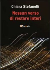 Nessun verso di restare interi