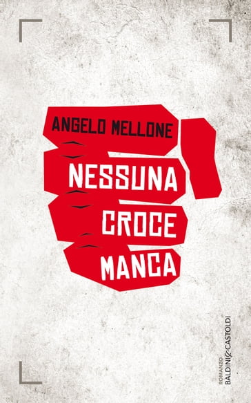 Nessuna croce manca - Angelo Mellone