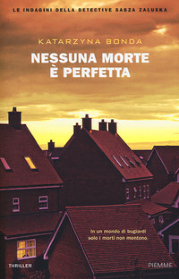 Nessuna morte è perfetta. Le indagini della detective Sasza Zaluska - Katarzyna Bonda