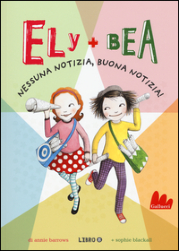 Nessuna notizia, buona notizia! Ely + Bea. Vol. 8 - Annie Barrows - Sophie Blackall
