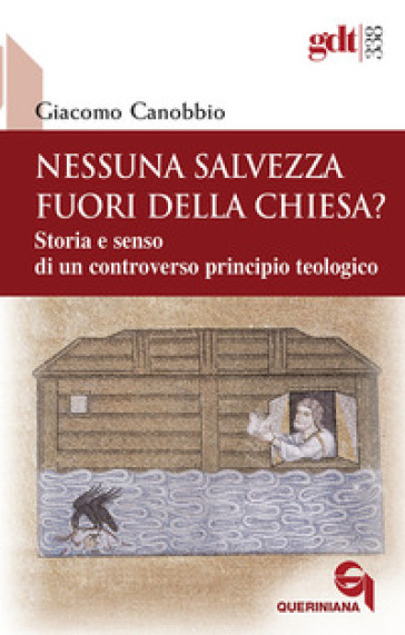 Nessuna salvezza fuori della Chiesa? Storia e senso di un controverso principio teologico - Giacomo Canobbio