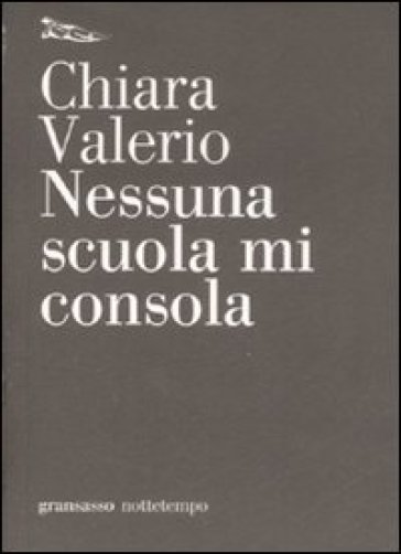 Nessuna scuola mi consola - Chiara Valerio