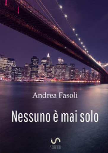 Nessuno è mai solo - Andrea Fasoli