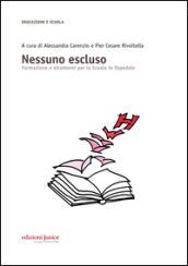 Nessuno escluso. Formazione e strumenti per la Scuola in Ospedale