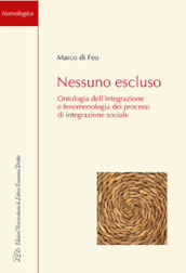 Nessuno escluso. Ontologia dell integrazione e fenomenologia dei processi di integrazione sociale