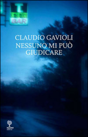Nessuno mi può giudicare - Claudio Gavioli