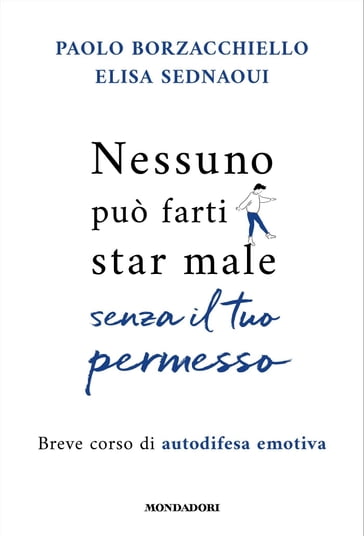 Nessuno può farti star male senza il tuo permesso - Paolo Borzacchiello - Elisa Sednaoui