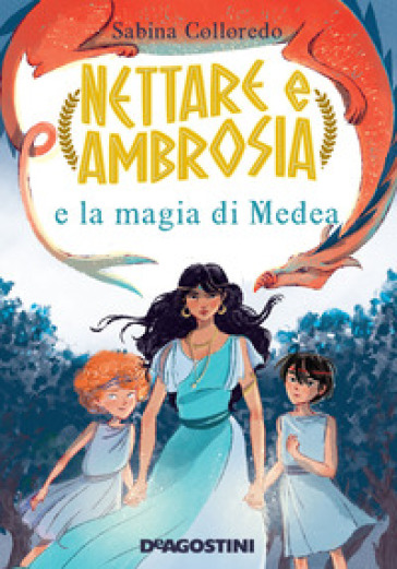 Nettare e Ambrosia e le magie di Medea - Sabina Colloredo