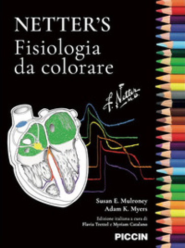 Netter's. Fisiologia da colorare. Ediz. illustrata - Susan E. Mulroney - Adam K. Myers
