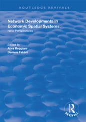 Network Developments in Economic Spatial Systems