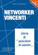 Networker vincenti. Storie di «pescatori di uomini»