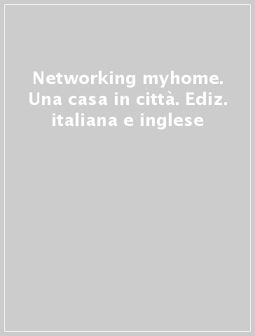 Networking myhome. Una casa in città. Ediz. italiana e inglese - T. Davis | 