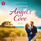 Neuanfang in Angel s Cove - Verliebt in Maine (Ungekürzt)