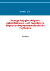 Neuartige konjugierte Polymere: cyclopentadithiazol-, und thiazolbasierte Polymere und Copolymere sowie taktische Polyfluorene