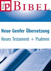 Neues Testament und Psalmen Neue Genfer Übersetzung