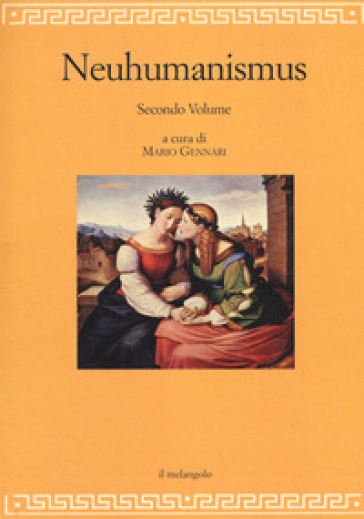 Neuhumanismus. Pedagogie e culture del Neoumanesimo tedesco tra '700 e '800. 2.