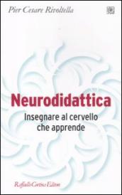 Neurodidattica. Insegnare al cervello che apprende