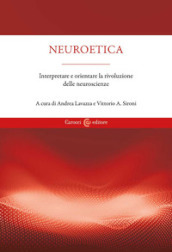 Neuroetica. Interpretare e orientare la rivoluzione delle neuroscienze