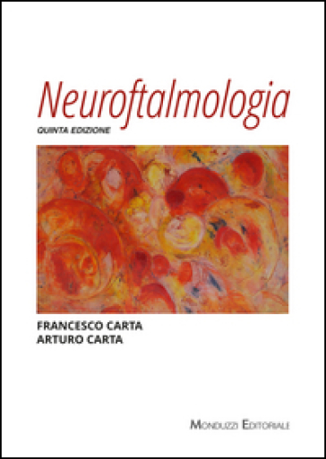 Neuroftalmologia - Francesco Carta - Arturo Carta