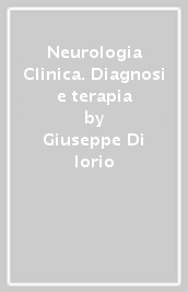 Neurologia Clinica. Diagnosi e terapia