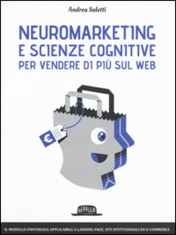 Neuromarketing e scienze cognitive per vendere di più sul web. Il modello Emotional Journey - Andrea Saletti