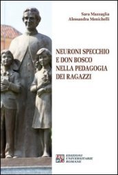 Neuroni specchio e don Bosco nella pedagogia dei ragazzi