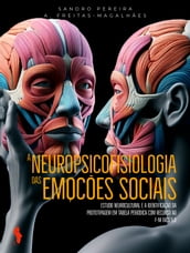 A Neuropsicofisiologia das Emoções Sociais