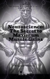 Neuroscience: The Secret to Maximum Muscle Gains