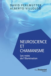 Neuroscience et chamanisme - Les voies de l illumination