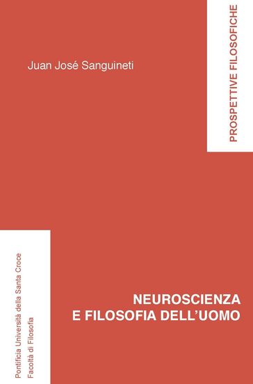 Neuroscienza e filosofia dell'uomo - Juan José Sanguineti